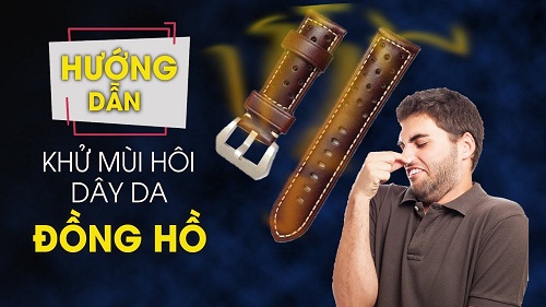 cách xử lý dây da đồng hồ bị hôi